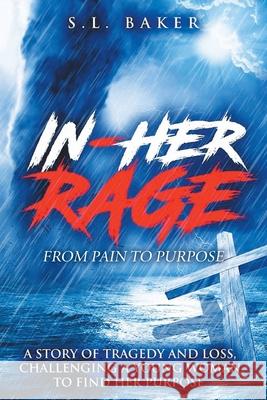 In - Her Rage: From Pain to Purpose S L Baker 9781098054076 Christian Faith - książka
