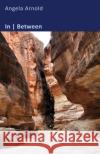 In | Between Angela Arnold 9781913432720 Stairwell Books