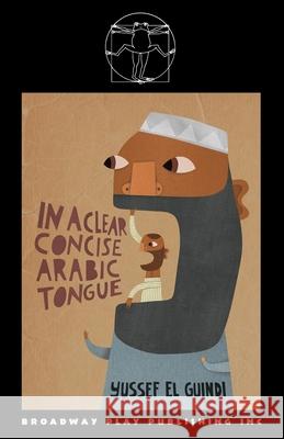 In a Clear Concise Arabic Tongue Yussef E 9780881459166 Broadway Play Publishing - książka