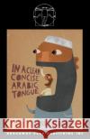 In a Clear Concise Arabic Tongue Yussef E 9780881459166 Broadway Play Publishing