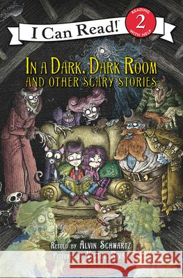 In a Dark, Dark Room and Other Scary Stories: Reillustrated Edition. a Halloween Book for Kids Schwartz, Alvin 9780062643377 HarperCollins - książka