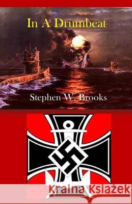 In A Drum Beat Brooks, Stephen W. 9781517357306 Createspace - książka