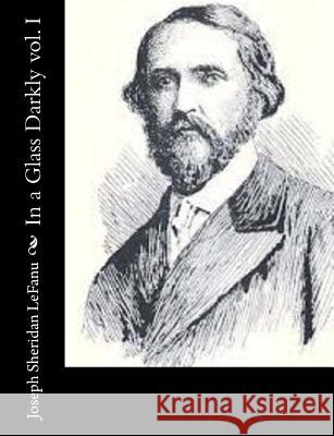 In a Glass Darkly vol. I Lefanu, Joseph Sheridan 9781502343376 Createspace - książka