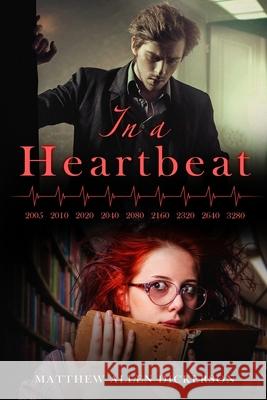 In a Heartbeat Matthew Allen Dickerson 9781978058569 Createspace Independent Publishing Platform - książka