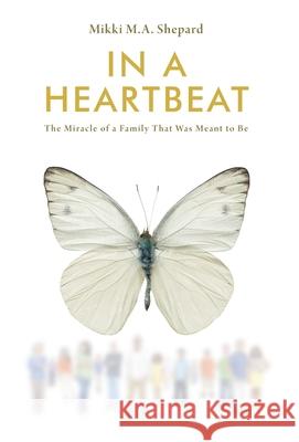 In a Heartbeat: The Miracle of a Family That Was Meant to Be Mikki Shepard M a 9781645447320 Page Publishing, Inc. - książka
