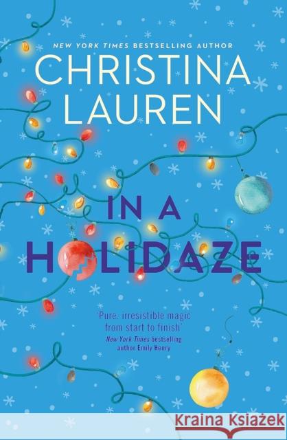 In A Holidaze: Love Actually meets Groundhog Day in this heartwarming holiday romance. . . Christina Lauren 9780349426877 Little, Brown Book Group - książka