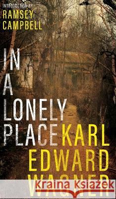 In A Lonely Place Karl Edward Wagner Ramsey Campbell  9781954321793 Valancourt Books - książka