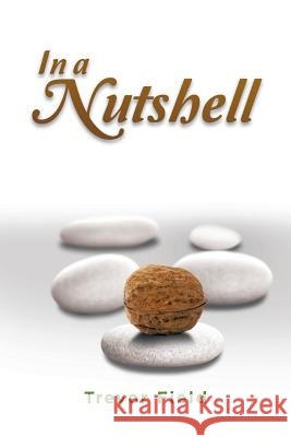 In a Nutshell Trevor Field 9781499005318 Xlibris Corporation - książka