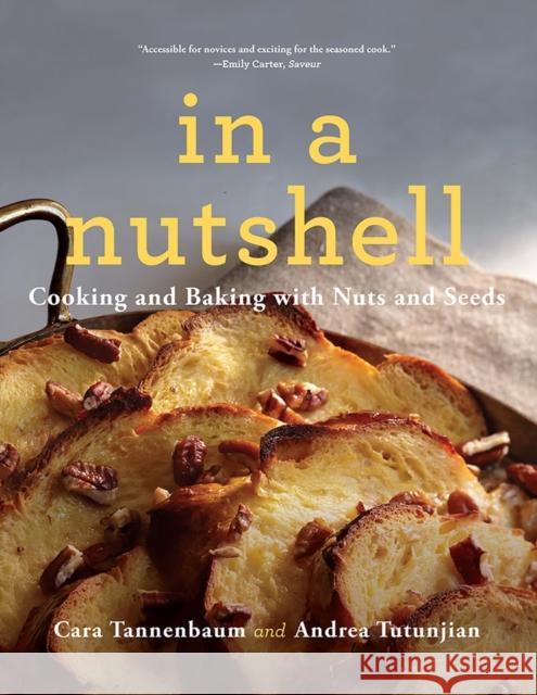 In a Nutshell: Cooking and Baking with Nuts and Seeds Tannenbaum, Cara; Tutunjian, Andrea 9780393353884 John Wiley & Sons - książka