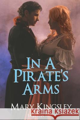 In a Pirate's Arms Mary Kingsley 9781511600545 Createspace Independent Publishing Platform - książka