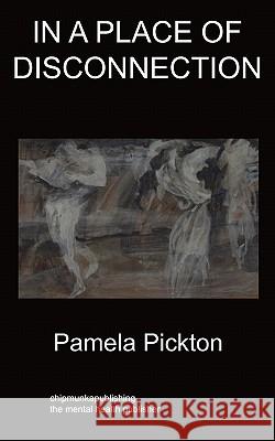 In a Place of Disconnection: Short Stories Pamela Pickton 9781847479143 Chipmunkapublishing - książka
