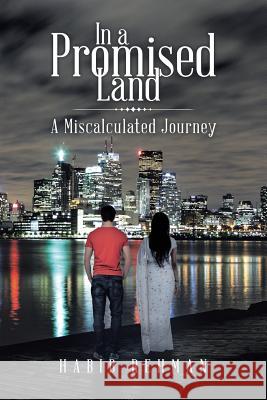 In a Promised Land: A Miscalculated Journey Habib Rehman 9780228812968 Tellwell Talent - książka