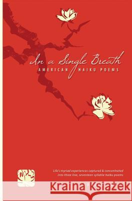 In a single breath: American Haiku Poems Healy, Robert 9781453779170 Createspace - książka