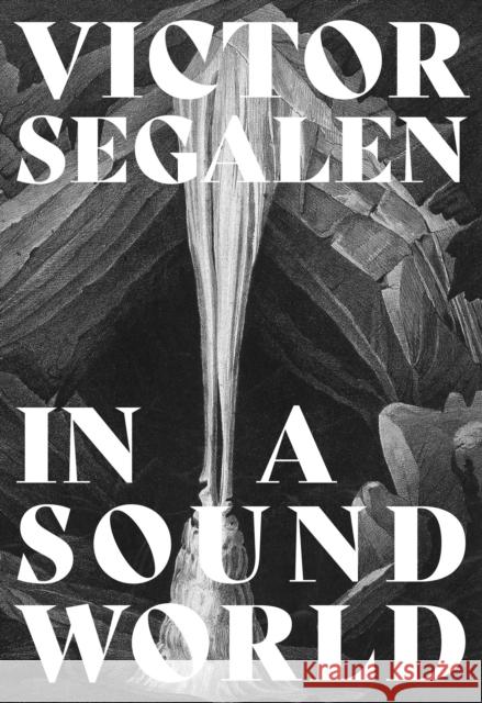 In a Sound World Victor Segalen Marie Roux Rod Hunt 9781907222801 Strange Attractor Press - książka