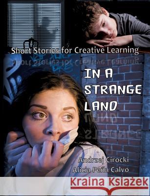 In a Strange Land: Short Stories for Creative Learning Cirocki, Andrzej 9783734789465 Books on Demand - książka