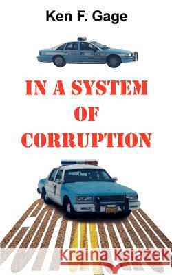 In a System of Corruption Ken F. Gage 9780759657304 Authorhouse - książka