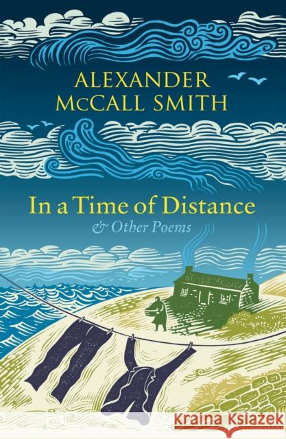 In a Time of Distance: And Other Poems Alexander McCall Smith 9781846975622 Birlinn General - książka