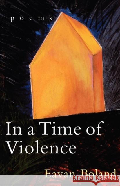 In a Time of Violence: Poems Boland, Eavan 9780393312980  - książka