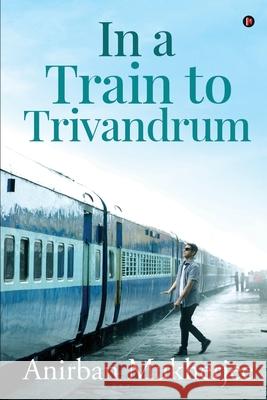 In a Train to Trivandrum Anirban Mukherjee 9781646505081 Notion Press - książka