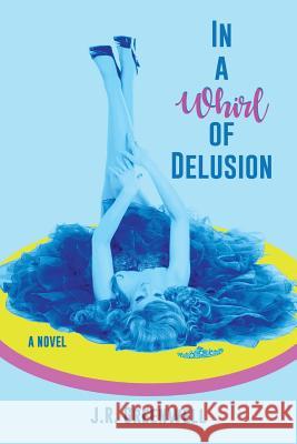 In a Whirl of Delusion J R Greenwell 9781937627249 Chelsea Station Editions - książka