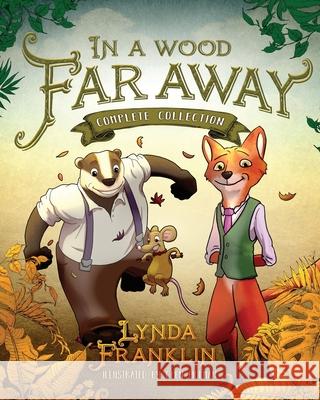 In a Wood Faraway: Complete Collection Lynda Franklin Glen Holman 9781739983109 Tayberry Publishing - książka