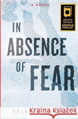 In Absence of Fear Celeste Chaney 9780996824309 Corner Canyon Press - książka