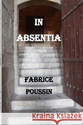 In Absentia Fabrice Poussin 9781774031711 Silver Bow Publishing - książka
