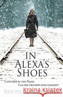 In Alexa's Shoes Rochelle Alexandra 9781640856141 Author Academy Elite - książka