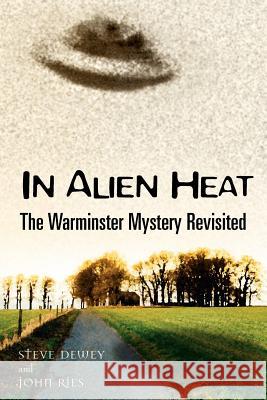 In Alien Heat: The Warminster Mystery Revisited Steve Dewey, John Ries 9781933665023 Anomalist Books LLC - książka