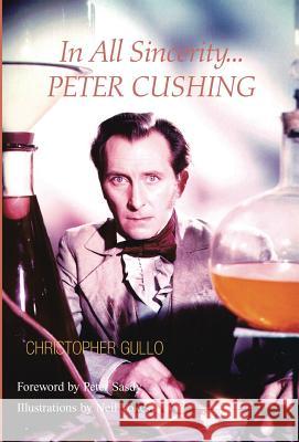 In All Sincerity, Peter Cushing Christopher Gullo 9781413456110 Xlibris - książka