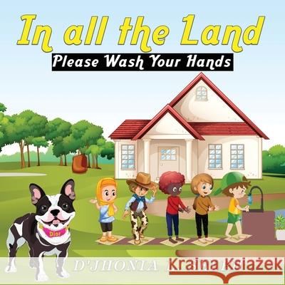 IN ALL THE LAND Please Wash Your Hands L. Selph D'Jhonia 9781087880006 Indy Pub - książka