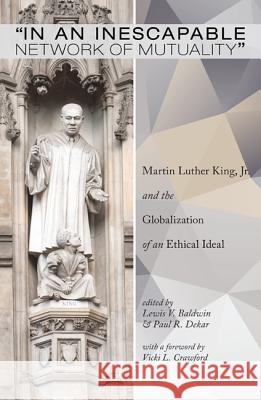 In an Inescapable Network of Mutuality Lewis V. Baldwin Paul R. Dekar Vicki L. Crawford 9781610974349 Cascade Books - książka