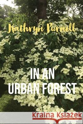 In an Urban Forest Kathryn Purnell 9780648247890 J R Garran - książka
