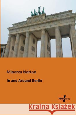 In and Around Berlin Minerva Norton 9783956101175 Vero Verlag - książka