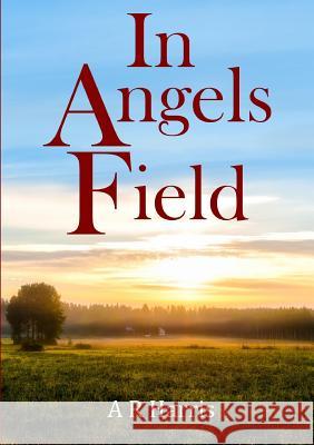 In Angels Field A R Harris 9780244443023 Lulu.com - książka