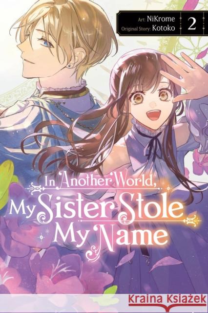 In Another World, My Sister Stole My Name, Vol. 2 NiKrome NiKrome 9781975396992 Yen Press - książka