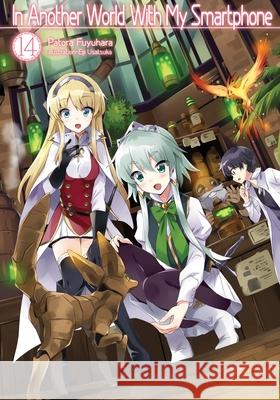 In Another World With My Smartphone: Volume 14: Volume 14 Patora Fuyuhara 9781718350137 J-Novel Club - książka