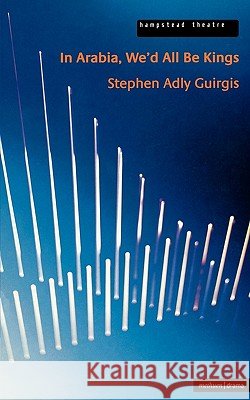 In Arabia We'd All be Kings Stephen Adly Guirgis 9780413773296 A & C BLACK PUBLISHERS LTD - książka