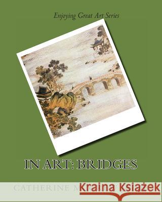 In Art: Bridges Mrs Catherine McGrew Jaime 9781495947254 Createspace - książka