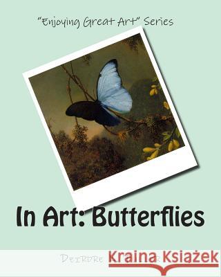 In Art: Butterflies Deirdre K. Fuller 9781496176257 Createspace - książka