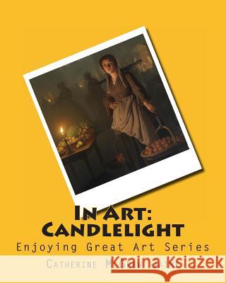 In Art: Candlelight Mrs Catherine McGrew Jaime 9781497575387 Createspace - książka