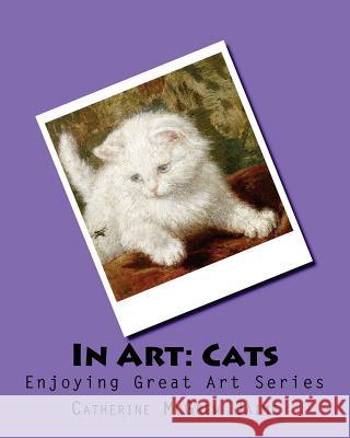 In Art: Cats Mrs Catherine McGrew Jaime 9781497330191 Createspace - książka