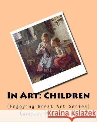 In Art: Children Mrs Catherine McGrew Jaime 9781537560755 Createspace Independent Publishing Platform - książka