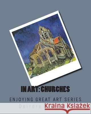 In Art: Churches Deirdre K. Fuller 9781497556072 Createspace - książka