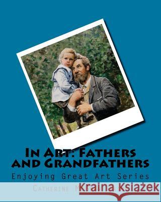 In Art: Fathers and Grandfathers Mrs Catherine McGrew Jaime 9781499622423 Createspace - książka