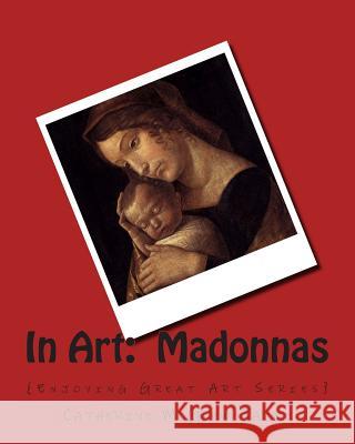 In Art: Madonnas Mrs Catherine McGrew Jaime 9781505305104 Createspace - książka