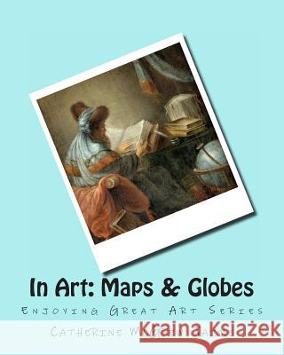 In Art: Maps Mrs Catherine McGrew Jaime 9781499259933 Createspace - książka