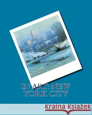 In Art: New York City Mrs Catherine McGrew Jaime 9781494861896 Createspace - książka