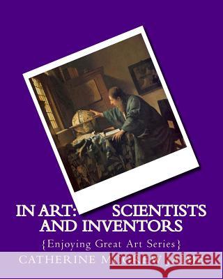 In Art: Scientists and Inventors Mrs Catherine McGrew Jaime 9781500875640 Createspace - książka