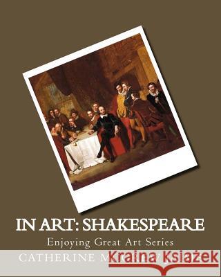 In Art: Shakespeare Mrs Catherine McGrew Jaime 9781497467620 Createspace Independent Publishing Platform - książka